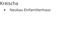 Kreischa 	Neubau Einfamilienhaus